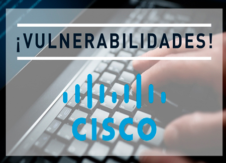 Alerta Masiva de Ciberseguridad por múltiples vulnerabilidades en productos de Cisco