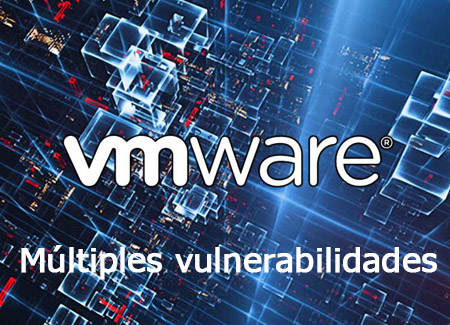 Alerta Masiva de Ciberseguridad por Múltiples vulnerabilidades en productos VMware